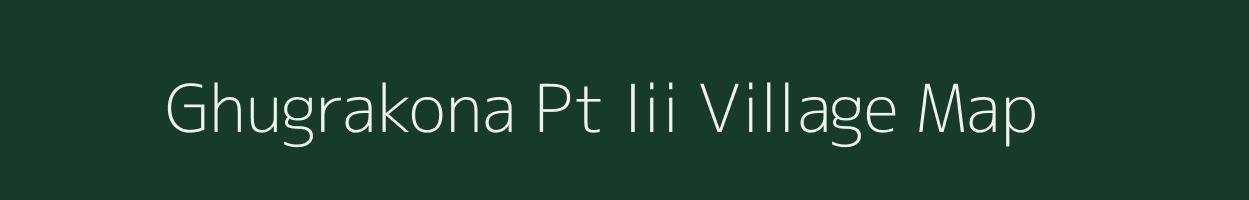 Ghugrakona Pt Iii village map in Assam