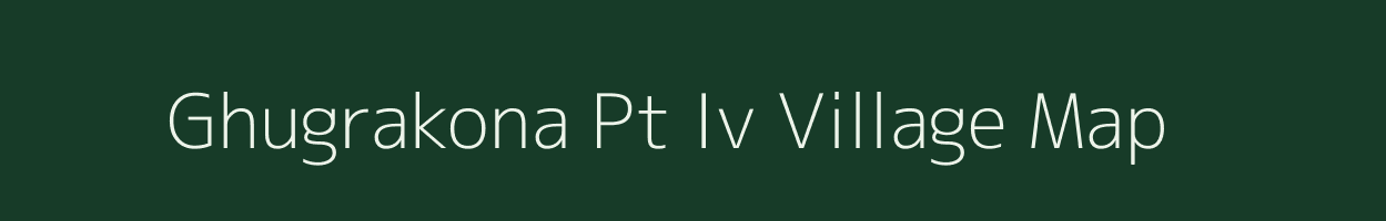 Ghugrakona Pt Iv village map in Assam