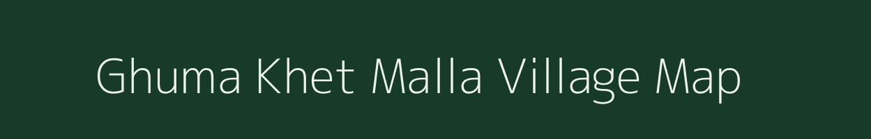 Ghuma Khet Malla village map in Uttarakhand