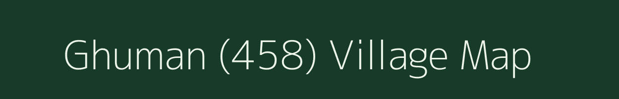 Ghuman (458) village map in Punjab