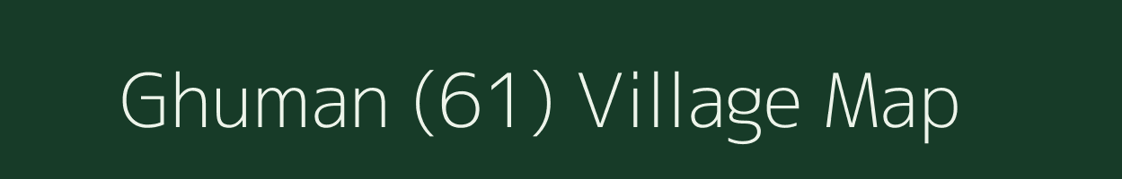 Ghuman (61) village map in Punjab