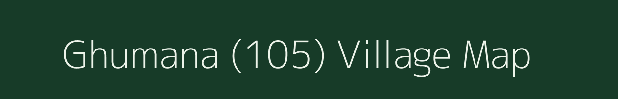 Ghumana (105) village map in Punjab