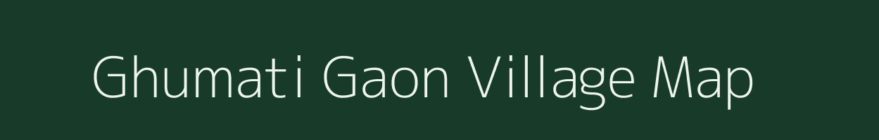 Ghumati Gaon village map in Assam