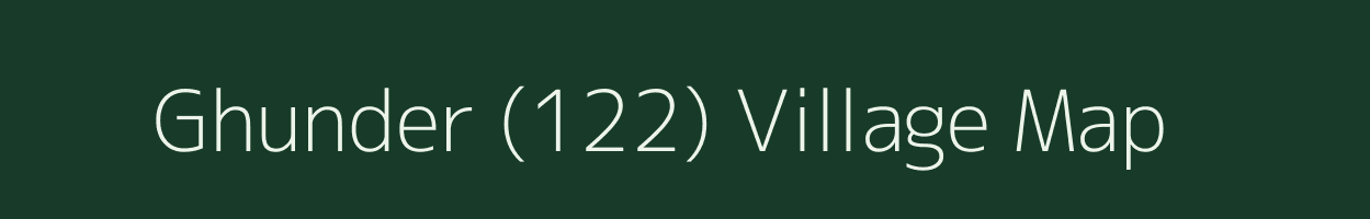 Ghunder (122) village map in Punjab