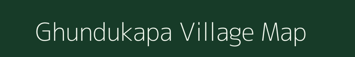 Ghundukapa village map in Chhattisgarh