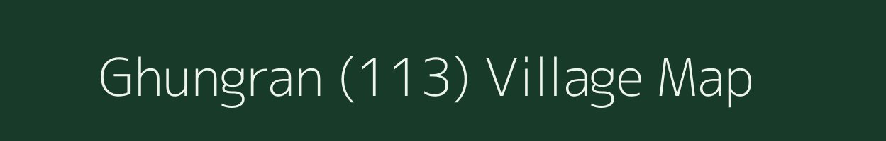 Ghungran (113) village map in Punjab