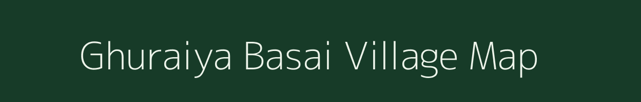 Ghuraiya Basai village map in Madhya Pradesh