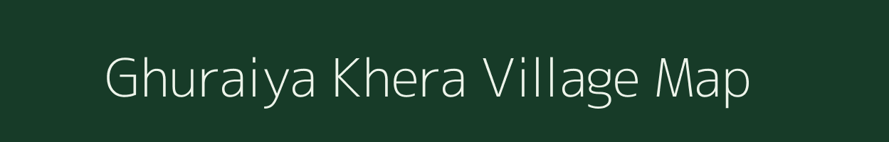 Ghuraiya Khera village map in Rajasthan