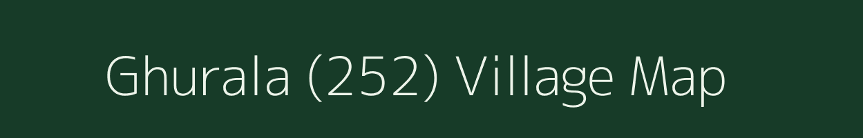 Ghurala (252) village map in Punjab