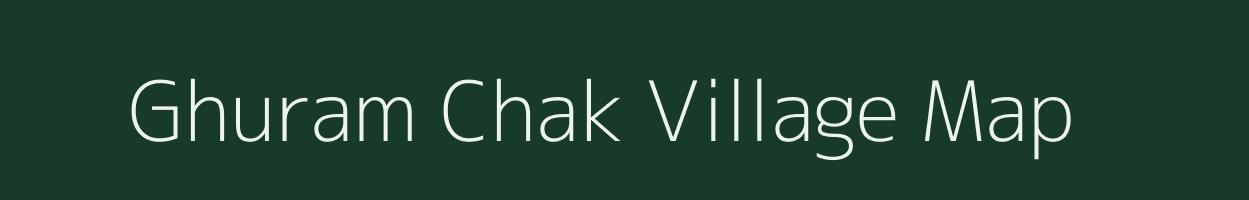 Ghuram Chak village map in Jharkhand