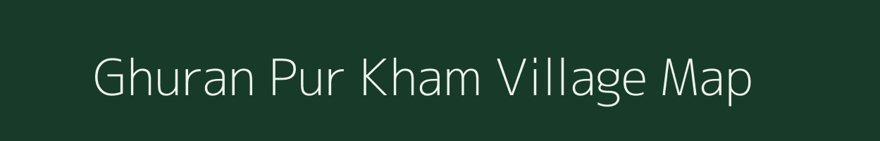 Ghuran Pur Kham village map in Uttar Pradesh