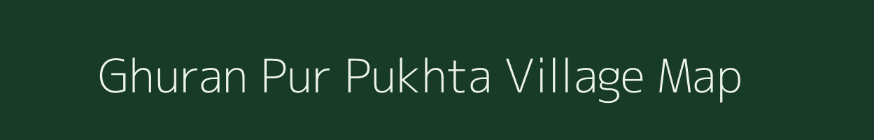 Ghuran Pur Pukhta village map in Uttar Pradesh