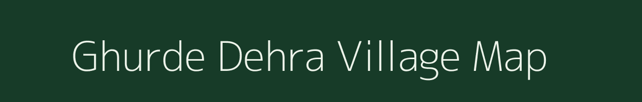 Ghurde Dehra village map in Bihar