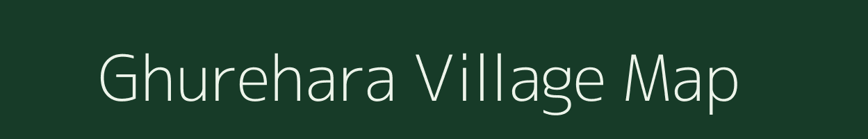 Ghurehara village map in Uttar Pradesh