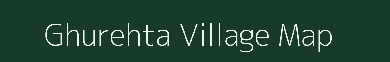 Ghurehta village map in Uttar Pradesh