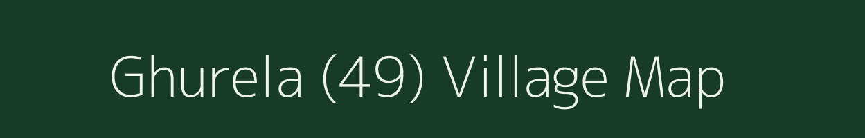 Ghurela (49) village map in Punjab