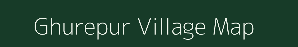 Ghurepur village map in Uttar Pradesh