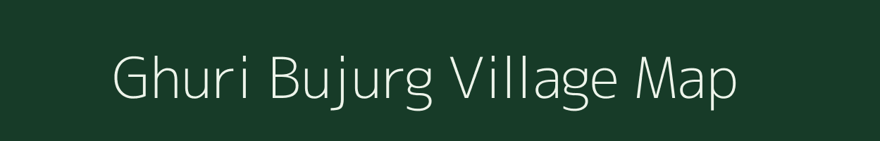 Ghuri Bujurg village map in Uttar Pradesh