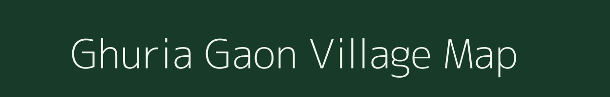 Ghuria Gaon village map in Assam