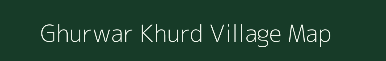 Ghurwar Khurd village map in Madhya Pradesh