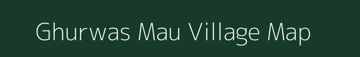 Ghurwas Mau village map in Uttar Pradesh