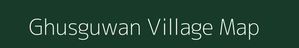 Ghusguwan village map in Uttar Pradesh