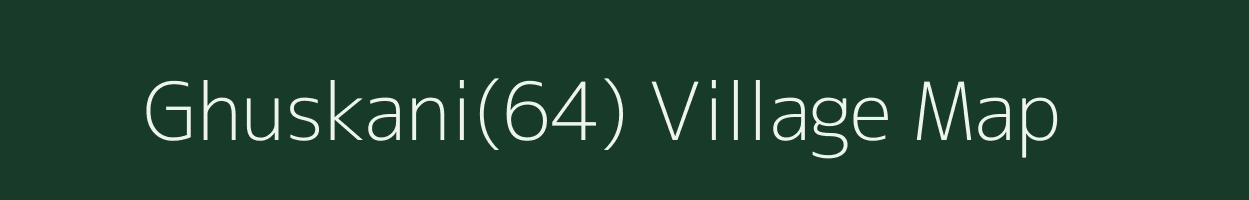 Ghuskani(64) village map in Haryana