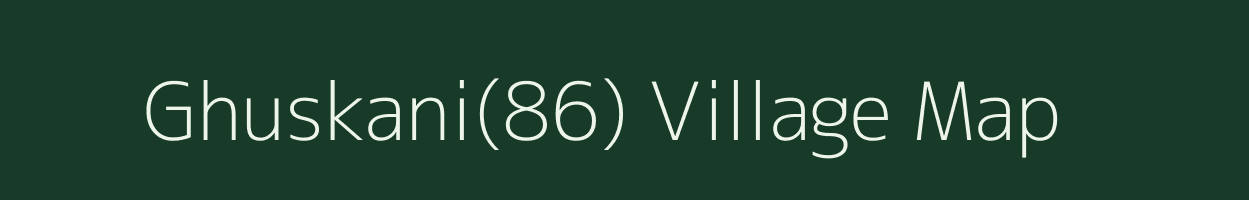 Ghuskani(86) village map in Haryana