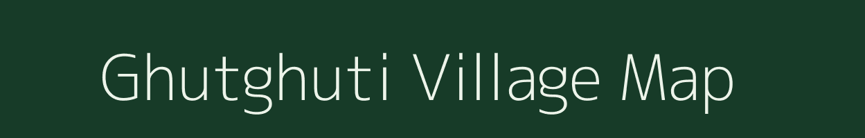 Ghutghuti village map in Chhattisgarh