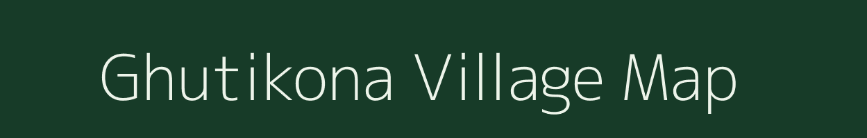 Ghutikona village map in Chhattisgarh