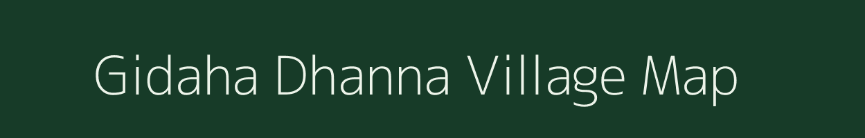 Gidaha Dhanna village map in Uttar Pradesh