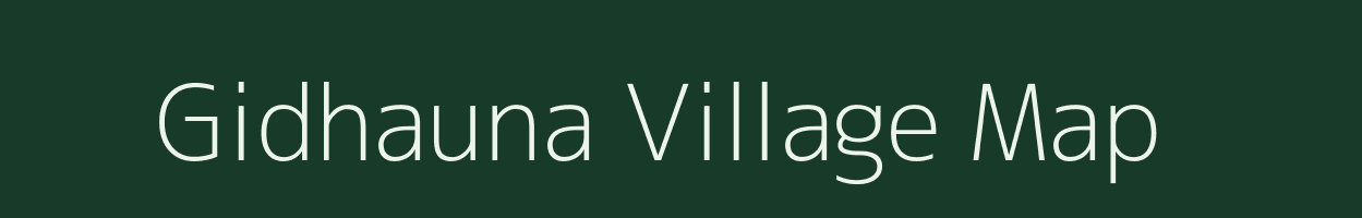 Gidhauna village map in Uttar Pradesh