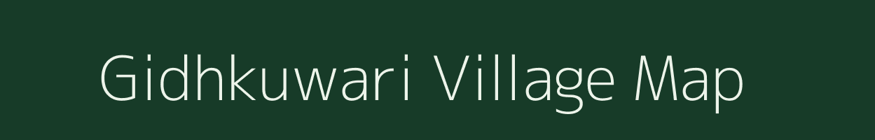 Gidhkuwari village map in Chhattisgarh