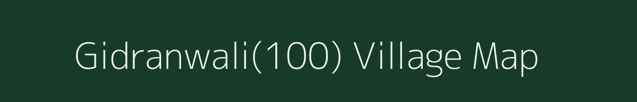 Gidranwali(100) village map in Haryana