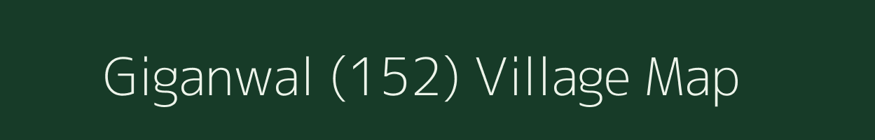 Giganwal (152) village map in Punjab