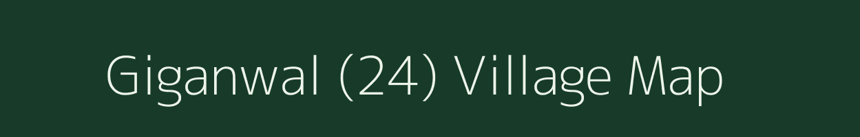 Giganwal (24) village map in Punjab