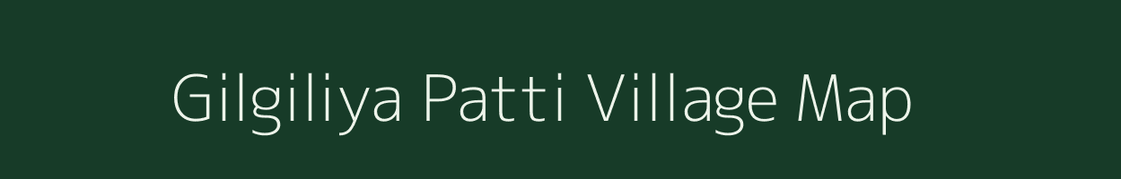 Gilgiliya Patti village map in Rajasthan