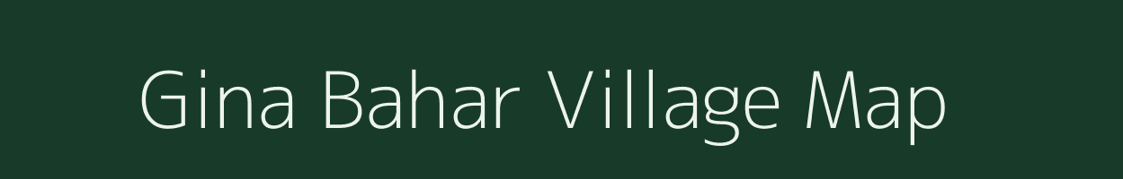 Gina Bahar village map in Chhattisgarh