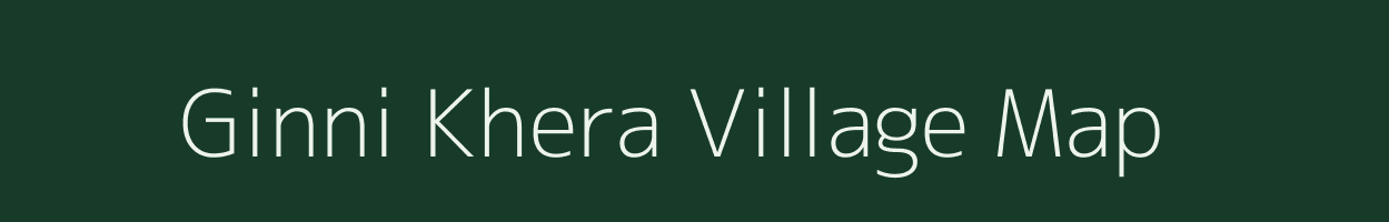 Ginni Khera village map in Uttarakhand