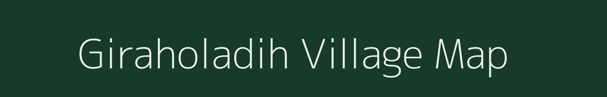 Giraholadih village map in Chhattisgarh