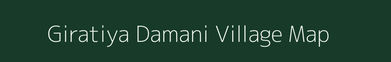 Giratiya Damani village map in Madhya Pradesh