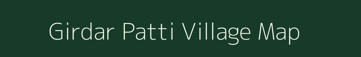 Girdar Patti village map in Uttar Pradesh