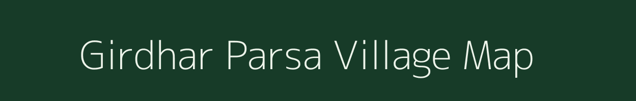 Girdhar Parsa village map in Bihar