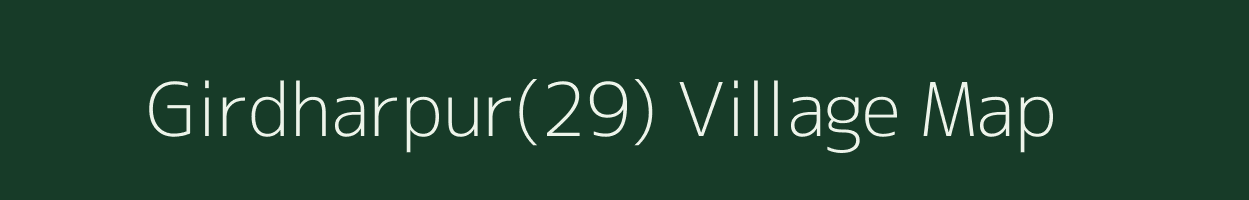 Girdharpur(29) village map in Haryana