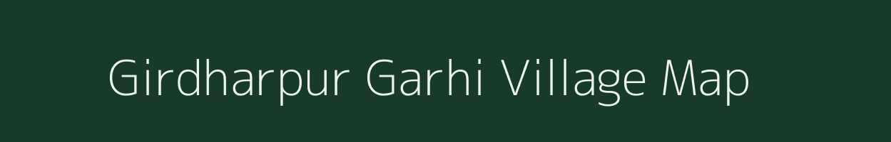 Girdharpur Garhi village map in Uttar Pradesh