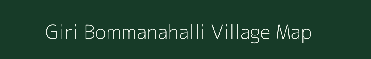 Giri Bommanahalli village map in Karnataka