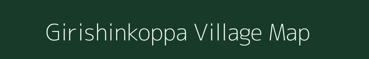 Girishinkoppa village map in Karnataka