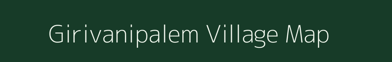 Girivanipalem village map in Andhra Pradesh