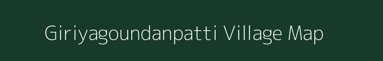 Giriyagoundanpatti village map in Tamil Nadu