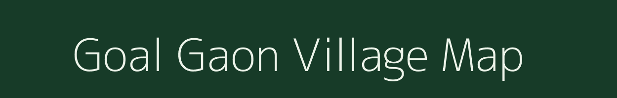 Goal Gaon village map in Assam